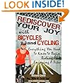 Rediscover Your Joy with Bicycles and Cycling