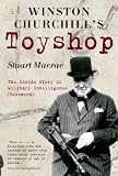 Winston Churchills Toyshop: The Inside Story of Military Intelligence (research)