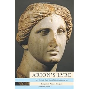 【クリックでお店のこの商品のページへ】Arion’s Lyre： Archaic Lyric into Hellenistic Poetry [ハードカバー]