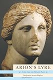 Arion's Lyre: Archaic Lyric into Hellenistic Poetry