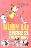 Ruby Lu, Empress of Everything