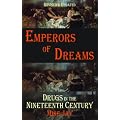 Emperors of Dreams: Drugs in the Nineteenth Century (Dedalus Concept Books)