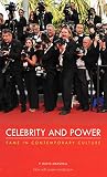 Celebrity and power : fame in contemporary culture