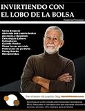 Invirtiendo con el Lobo De La Bolsa (Spanish Edition)