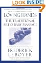 Loving Hands: The Traditional Art of Baby Massage