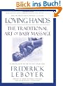 Loving Hands: The Traditional Art of Baby Massage