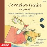 Cornelia Funke erz&auml;hlt von B&uuml;cherfressern, Dachbodengespenstern und anderen Helden: Gesamtausgabe - Cornelia Funke