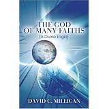 The God of Many Faiths: (A Divine Logic)