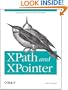 Xpath and Xpointer: Locating Content in XML Documents