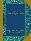 The complete works of Edgar Allan Poe Volume 4
