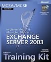 MCSA/MCSE Self-Paced Training Kit (Exam 70-284): Implementing and Managing Microsoft® Exchange Server 2003