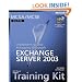 MCSA/MCSE Self-Paced Training Kit (Exam 70-284): Implementing and Managing Microsoft� Exchange Server 2003