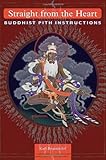 Straight from the Heart: Buddhist Pith Instructions