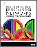 Principles and Practices of Interconnection Networks (The Morgan Kaufmann Series in Computer Architecture and Design)