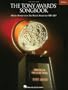 The Tony Awards Songbook: 60 Songs Representing the "Best Musical" Winners from 1949-2007