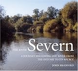 The River Severn : a journey following the river from the estuary to its source