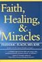 Faith, Healing, and Miracles