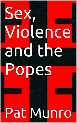 Sex, Violence and the Popes