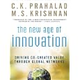 The New Age of Innovation : Driving Cocreated Value Through Global Networks