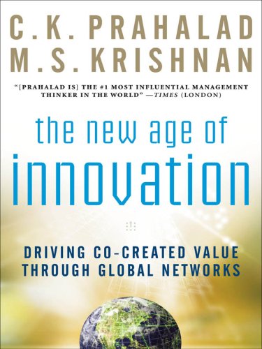 The New Age of Innovation : Driving Cocreated Value Through Global Networks