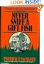 Never Sniff a Gift Fish