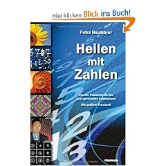 Heilen mit Zahlen. Von der Zahlenmystik bis zum spirituellen Codesystem: Mit gro�em Praxisteil