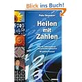 Heilen mit Zahlen. Von der Zahlenmystik bis zum spirituellen Codesystem: Mit gro�em Praxisteil