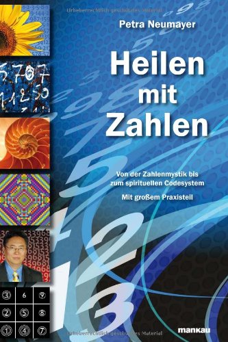 Buch - Cover Heilen mit Zahlen. Von der Zahlenmystik bis zum spirituellen Codesystem: Mit großem Praxisteil - Petra Neumayer - Mankau