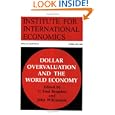Dollar Overvaluation and the World Economy (Special Reports (Institute for International Economics (U.S.)), 16.)