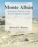Monte Alban: Settlement Patterns at the Ancient Zapotec Capital (Foundations of Archaeology)