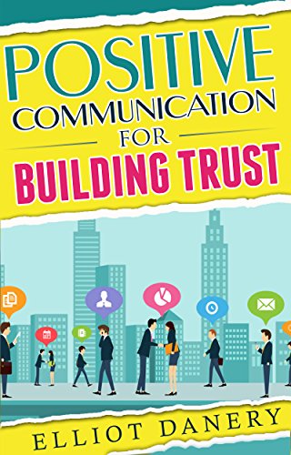 Positive Communication for Building Trust