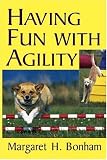 Having Fun With Agility (Howell Dog Book of Distinction)
