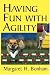 Having Fun With Agility (Howell Dog Book of Distinction)