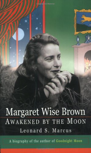Margaret Wise Brown: Awakened By the Moon