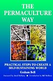 cover of The Permaculture Way: Practical Steps To Create A Self-Sustaining World (Practical Steps)