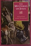 The mysteries of Jesus : a Muslim study of the origins and doctrines of the Christian Church