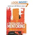 A Practical Guide to Mentoring: How to Help Others Achieve Their Goals
