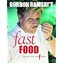 Gordon Ramsay's Fast Food: Recipes from The F Word