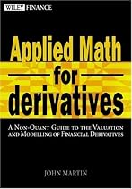 Applied Maths for Derivatives: A Non-quant Guide to the Valuation and Modelling of Financial Derivatives (Wiley Finance)