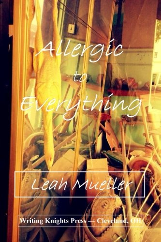 Allergic to Everything, by Leah Mueller