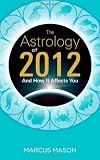 Produkt-Bild: Astrology of 2012 and How it Affects You