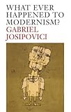 What ever happened to modernism?