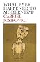 What Ever Happened to Modernism?