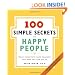 100 Simple Secrets of Happy People, The: What Scientists Have Learned and How You Can Use It