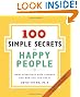 100 Simple Secrets of Happy People: What Scientists Have Learned and How You Can Use It