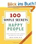 100 Simple Secrets of Happy People, The: What Scientists Have Learned and How You Can Use It