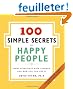 100 Simple Secrets of Happy People, The: What Scientists Have Learned and How You Can Use It