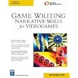 Game Writing: Narrative Skills for Videogames (Charles River Media Game Development)