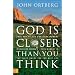 God Is Closer Than You Think: This Can Be the Greatest Moment of Your Life Because This Moment Is the Place Where You Can Meet God