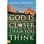 God Is Closer Than You Think: This Can Be the Greatest Moment of Your Life Because This Moment Is the Place Where You Can Meet God